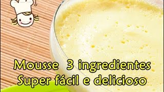 Mousse 3 ingredientes sem leite condensado fácil e delicioso [upl. by Ahsila]