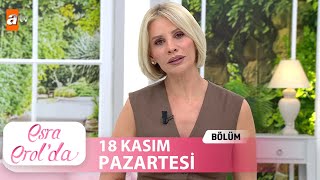 Esra Erolda 18 Kasım 2024  Tek Parça [upl. by Graner]