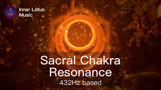 Sacral Chakra Resonance  Deep Opening amp Healing Frequency Immersion  432Hz based Meditation Music [upl. by Asoramla]