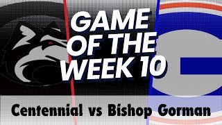 HS Series Centennial High vs Bishop Gorman  Week 10 [upl. by Giana]