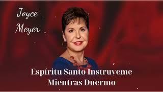 Espíritu Santo Instruyeme Mientras Duermo Joyce Meyer [upl. by Auburta754]