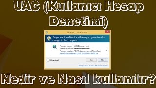 UACKullanıcı Hesap Denetimi Nedir Türkçe AnlatımWindows 7 8 81 10 [upl. by Otxilac]