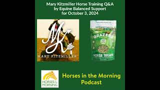 Mary Kitzmiller Horse Training QampA by Equine Balanced Support for October 3 2024  HORSES IN TH [upl. by Towny]