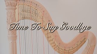 Time to Say Goodbye  Andrea Bocelli  Harp Cover [upl. by Assilam]