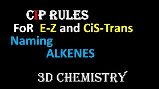 cistrans and ez naming  cipcahn ingold prelog rules  3D Chemistry [upl. by Fabiola]