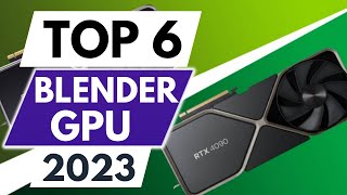 Top 6 BEST GPU FOR BLENDER in 2023 [upl. by Jammal498]