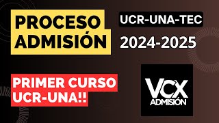 PROCESO ADMISIÓN 20242025 UCRUNA Y TEC  PRIMER CURSO DEL AÑO UCRUNA  Admisión VCX [upl. by Dorella]