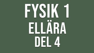 Fysik 1  Ellära del 4 av 4 [upl. by Biggs940]