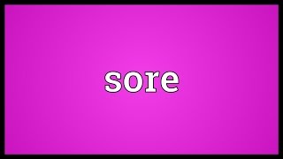 Sore Meaning [upl. by Notsob]