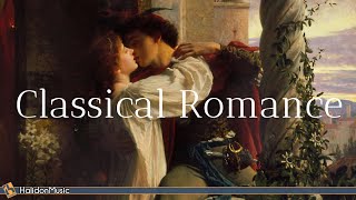 Romantic Classical Music  30 Sweetest Classical Pieces [upl. by Neyud]