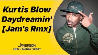 Kurtis Blow  Daydreamin Jams Rmx [upl. by Olinad655]