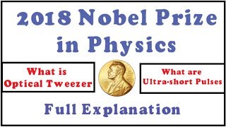 In Hindi Nobel Prize 2018 in Physics  Optical Tweezers  Ultrashort Laser Pulses [upl. by Shimkus504]