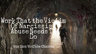 Work That the Victim Of Narcissist Abuse Has to Do [upl. by Studnia753]