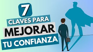 Como MEJORAR TU AUTOCONFIANZA y SEGURIDAD 🔶 7 pasos para lograrlo [upl. by Adine]