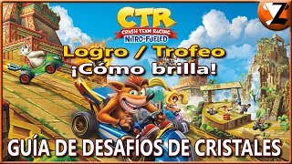 Crash Team Racing NitroFueled Guía de Desafíos de Cristales  Logro  Trofeo ¡Cómo brilla [upl. by Ledda]