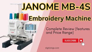 Janome MB4S Embroidery Machine A Comprehensive Overview [upl. by Yot]