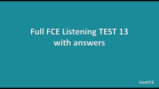 FCE Listening Full Test 13 with answers [upl. by Martreb381]