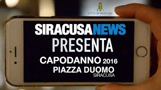 SiracusaNewsit presenta Capodanno Smart 2016 in Piazza Duomo [upl. by Onilecram32]