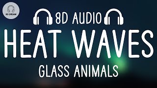 Glass Animals  Heat Waves 8D AUDIO [upl. by Bannister664]