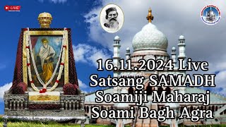 16112024 Live Morning Satsang SAMADH Soamiji Maharaj Soami Bagh Agra [upl. by Eiclud]