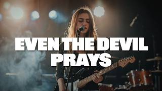 Even the Devil Prays  New Christian Worship Song 2024 Lyrics [upl. by Resor]