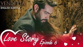 Love Story Dilan and Baran Episode 6  Vendetta  Kan Çiçekleri [upl. by Ennairam]