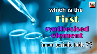 Which is the first manually synthesised element in our modern periodic table [upl. by Siouxie24]