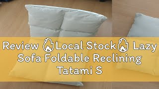 Review 🔥Local Stock🔥 Lazy Sofa Foldable Reclining Tatami Safe Haven Floor Chair Adjustable Lying [upl. by Rawlinson]