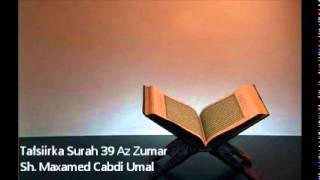 Tafsiir Surah 39 AzZumar  Sh Maxamed Cabdi Umal [upl. by Allenotna]