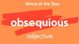 Word of the Day  OBSEQUIOUS What does OBSEQUIOUS mean [upl. by Nilkoorb270]