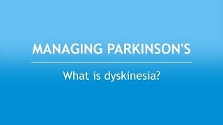 Managing Parkinson’s What Is Dyskinesia [upl. by Aizirtap]