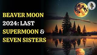 Beaver Moon 2024 Final Supermoon amp Seven Sisters Star Cluster  WION Podcast [upl. by Elleret]