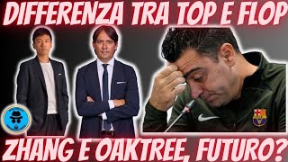 XAVI E INZAGHI LE DIFFERENZE TRA UN FLOP E UN TOP POI ZHANG E OAKTREE QUALE FUTURO [upl. by Eimareg]