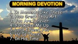 30 minutes MORNING DEVOTION worship songs with lyrics [upl. by Karlotta]