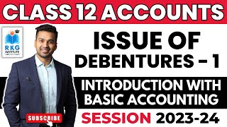 Introduction with Basic Accounting  Issue of Debentures 1  Class 12  Accounts  CA Parag Gupta [upl. by Legra]