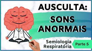 Sons Anormais  Ausculta Pulmonar  Exame Físico do Aparelho Respiratório 56 [upl. by Jos352]