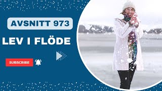 Avsnitt 973  Lev i Flöde [upl. by Merideth]