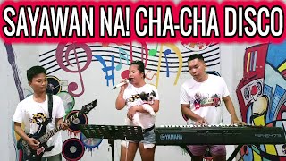 SAYAWAN NA CHA  CHA DISCO 🎶 WARAY WARAY CHA  CHA NONSTOP  APOLLO BAND JAM AT ZALDY MINI STUDIO [upl. by Goda145]