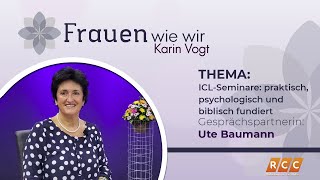 ICL  Seminare praktisch psychologisch und biblisch fundiertUte Baumann [upl. by Kentiggerma273]