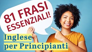 Inglese per Principianti 81 Verbi e Frasi Essenziali per la Vita Quotidiana [upl. by Acirtal903]