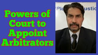 Powers of Court to Appoint Arbitrator Sec  8 to 12 of Arbitration Act 1940 [upl. by Cutlerr]