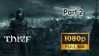 THIEF  Gameplay Walkthrough  Part 2  FULL GAME 1080p HD  No Commentary [upl. by Oregolac]