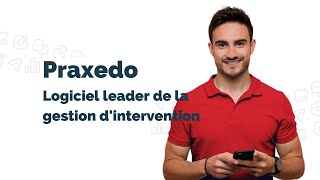 Praxedo  Logiciel leader de la gestion dinterventions [upl. by Eniamart]