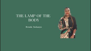 THE LAMP OF THE BODY  WEDNESDAY BIBLE STUDY  6 NOV 2024  Brendah Ssekanyo [upl. by Fayette]