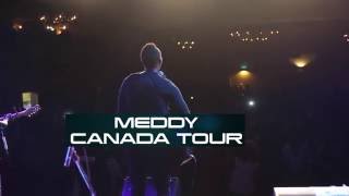 Meddy  Canada Tour 2016 [upl. by Nilrak]