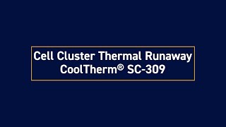 Cell Cluster Thermal Runaway CoolTherm® SC309 [upl. by Geno]