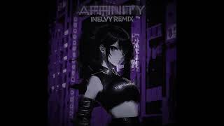 inelvy NXRTHSTXR  AFFINITY remix [upl. by Esinyl95]