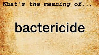 Bactericide Meaning  Definition of Bactericide [upl. by Leen]