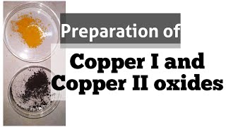 Preparation of Copper I and II oxides [upl. by Ahsiket603]