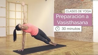 Clase de yoga preparación a Vasisthasana 30 minutos [upl. by Agathy]